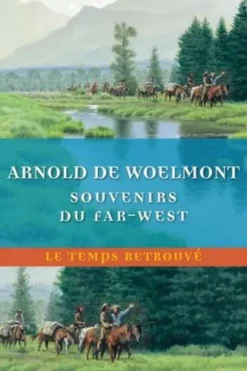 Souvenirs du Far-West, Arnold de Woelmont