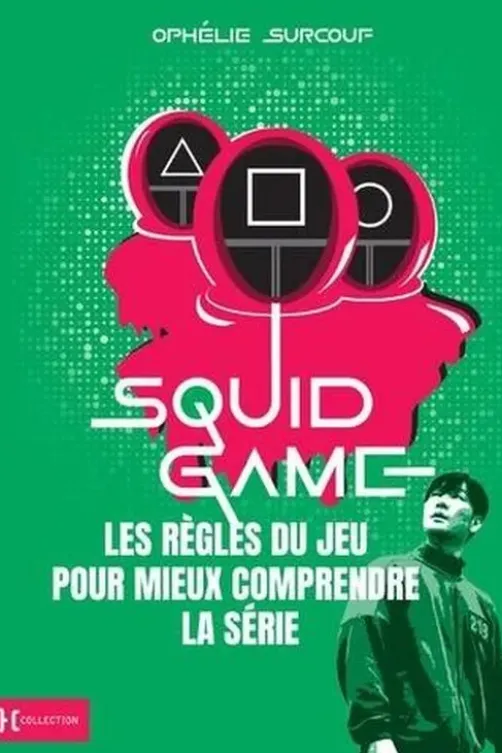 Squid Game, le guide du survivant, Ophélie Surcouf
