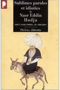 Sublimes paroles et idioties de Nasr Eddin Hodja, Anonyme