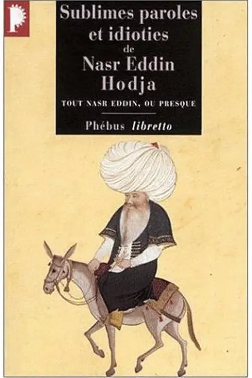 Sublimes paroles et idioties de Nasr Eddin Hodja, Anonyme