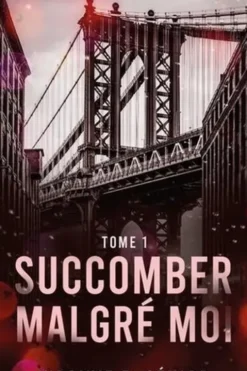 Succomber malgré moi Tome 1, Virginie E. Gérard