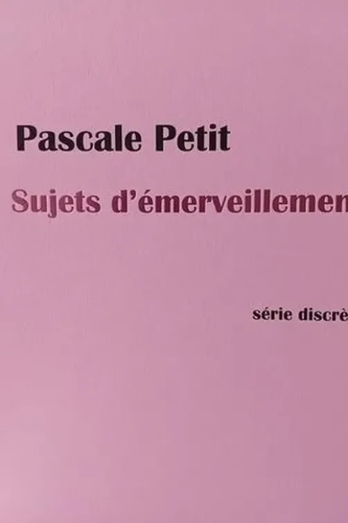 Sujets d'émerveillement, Série discrète