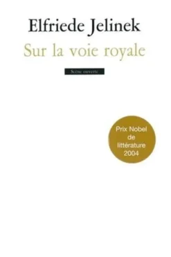Sur la voie royale, Elfriede Jelinek