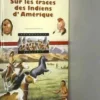 SUR LES TRACES INDIENS D'AMERIQUE, Nicolas Grenier