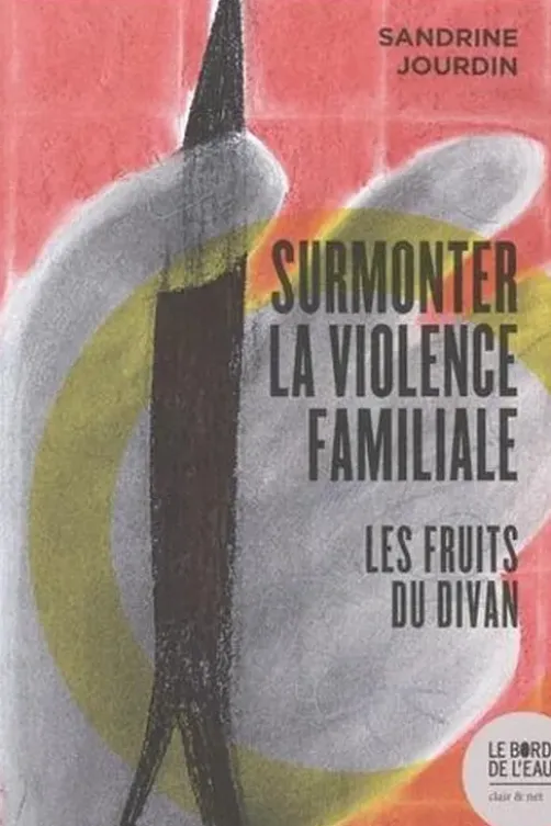Surmonter la violence familiale, Sandrine Jourdin