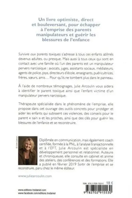 Survivre aux parents toxiques. Grandir face à un parent manipulateur pervers narcissique, Julie Arcoulin