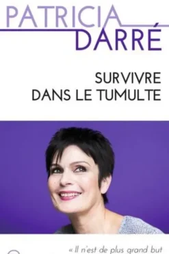 Survivre dans le tumulte, Patricia Darré