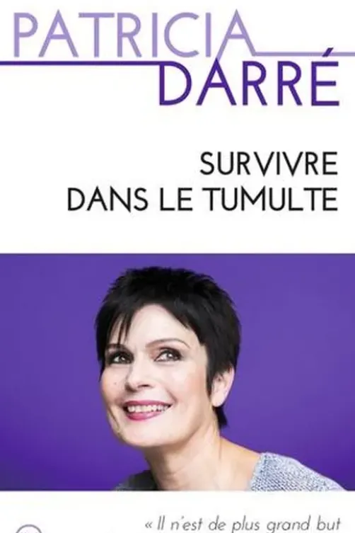 Survivre dans le tumulte, Patricia Darré