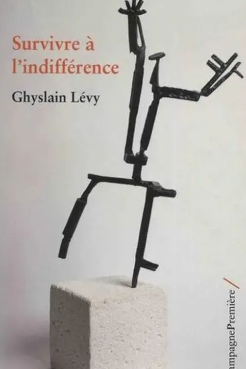Survivre à l'indifférence, Ghyslain Lévy