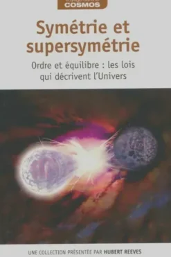 Symétrie et supersymétrie, Hubert Reeves