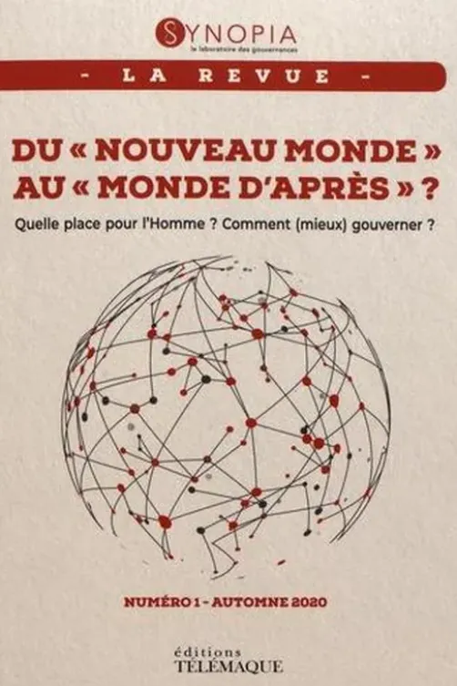 Synopia N° 1, Automne 2020 : Du "nouveau monde" au "monde d'après" ? Quelle place pour l'Homme ? Comment (mieux) gouverner ?, Patrick Bernasconi