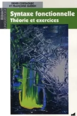 Syntaxe fonctionnelle. Théorie et exercices, Denis Costaouec