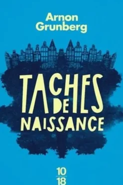 Taches de naissance, Arnon Grunberg