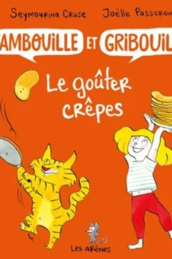 Tambouille et Gribouille Tome 1 : Le goûter crêpes, Seymourina Cruse