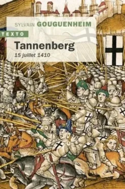 Tannenberg. 15 juillet 1410, Sylvain Gouguenheim