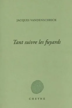 Tant suivre les fuyards, Jacques Vandenschrick