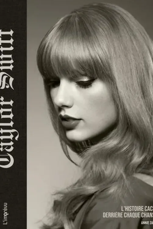 Taylor Swift. L'histoire cachée derrière chaque chanson, Annie Zaleski