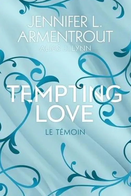 Tempting Love Tome 1 : Le témoin, Jennifer-L Armentrout