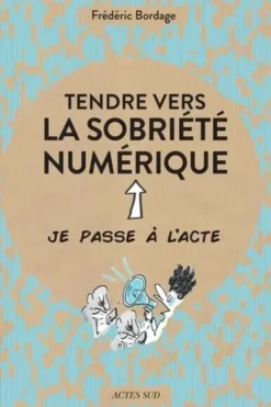 Tendre vers la sobriété numérique, Frédéric Bordage