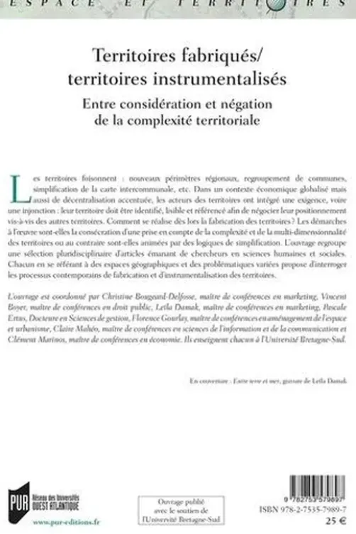 Territoires fabriqués/territoires instrumentalisés. Entre considération et négation de la complexité territoriale, Christine Bougeard-Delfosse