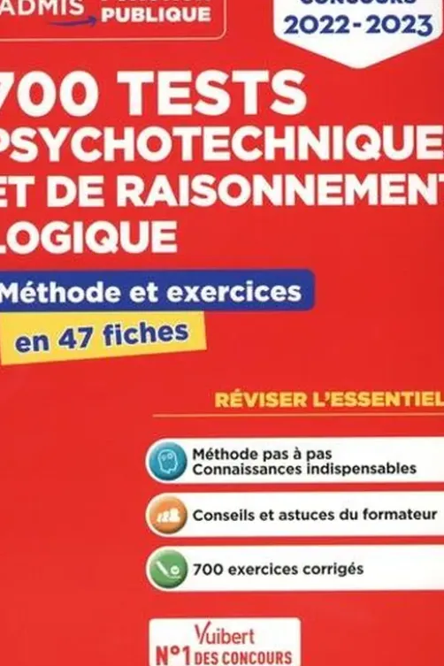 700 tests psychotechniques et de raisonnement logique. Méthode et exercices en 47 fiches, Edition 2022-2023, Emmanuel Kerdraon