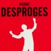 Textes de scène, Pierre Desproges