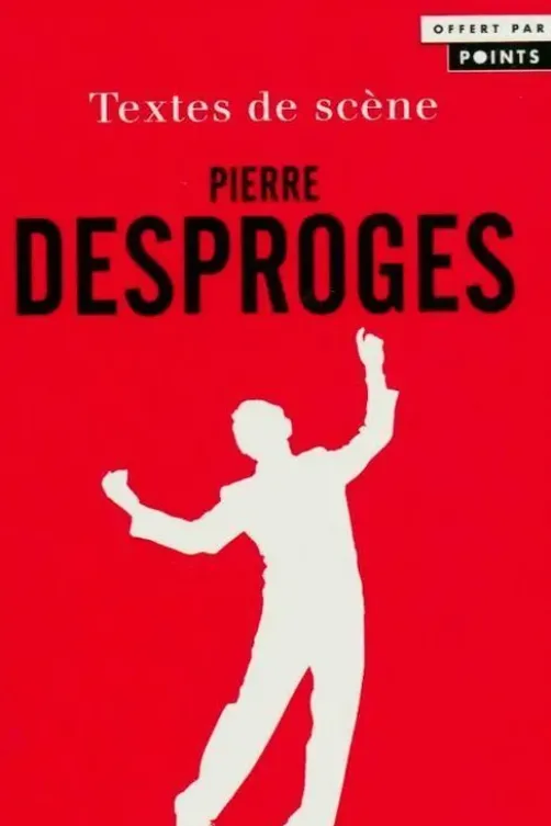 Textes de scène, Pierre Desproges
