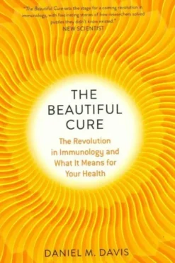 The beautiful cure. The revolution in immunology and what it means for your health, Daniel M. Davis