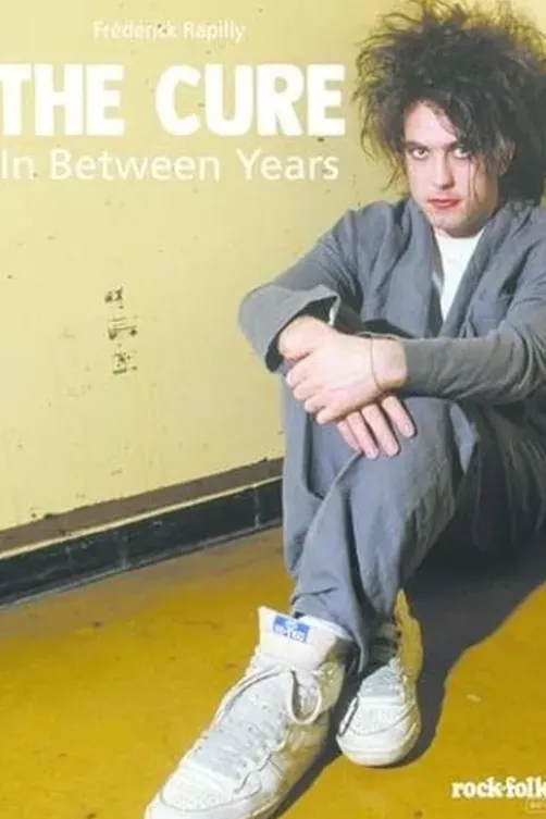 The Cure. In Between Years, Frédérick Rapilly