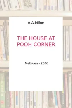The House At Pooh Corner, Alan Alexander Milne