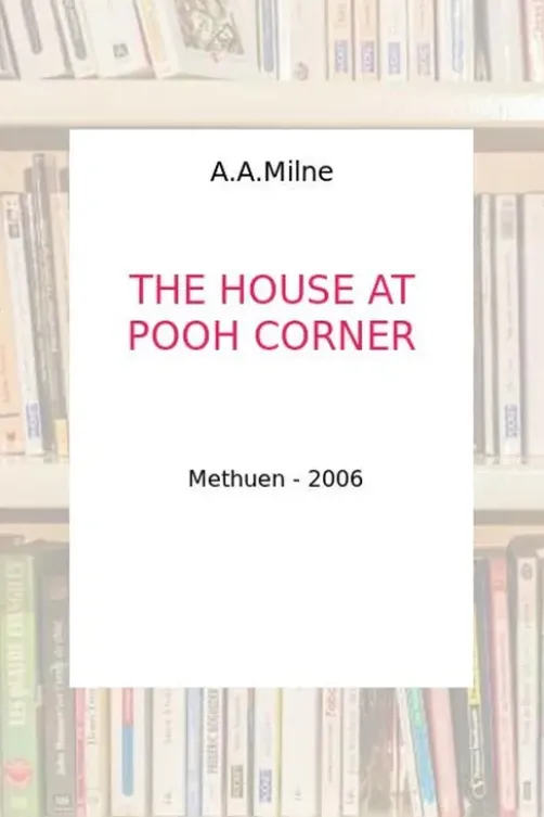 The House At Pooh Corner, Alan Alexander Milne