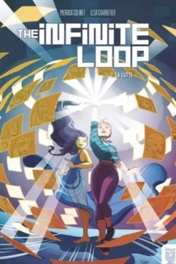 The Infinite Loop Tome 2 : La lutte, Pierrick Colinet