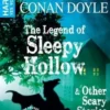 The Legend of Sleepy Hollow. & Other Scary Stories, Edition en anglais, Arthur Conan Doyle