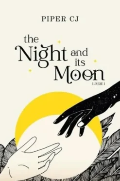 The Night and its Moon Tome 1, CJ Piper