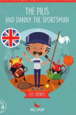 The Pilis : The Pilis and Danny the Sportsman. Les sports, Edition en anglais, Florence Barrère