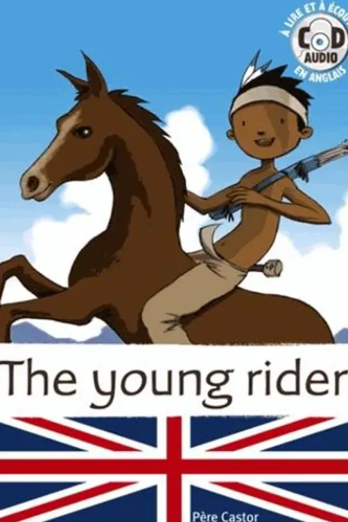 The young rider. Avec 1 CD audio, Marc Cantin