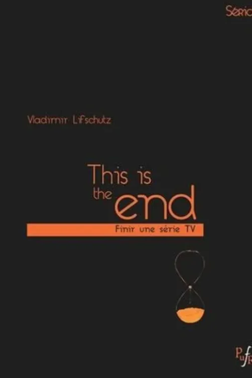 This is the end. Finir une série TV, Vladimir Lifschutz
