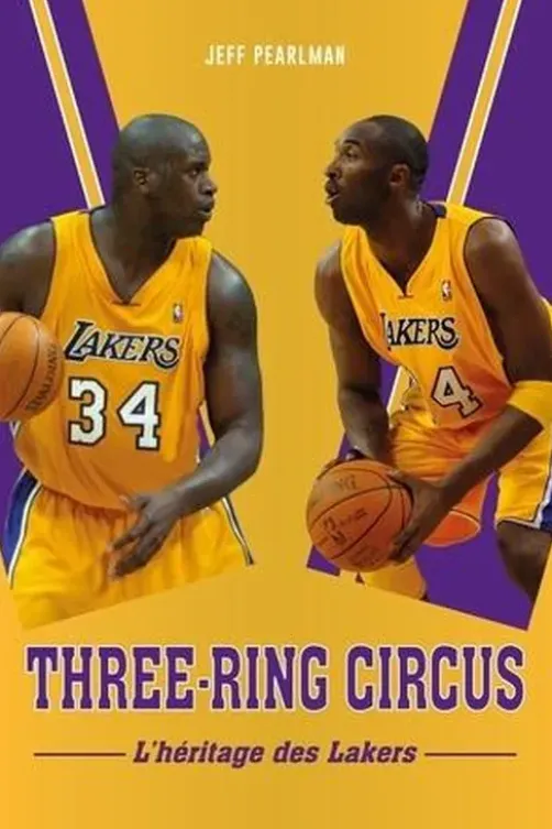 Three-Ring Circus. L'héritage des Lakers, Jeff Pearlman