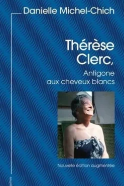 Thérèse Clerc, Antigone aux cheveux blancs, Danielle Michel-Chich