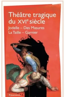 Théâtre tragique du XVIe siècle, Emmanuel Buron