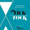 Tick Tock. Mémoires visuelles du temps qui passe, Vahram Muratyan