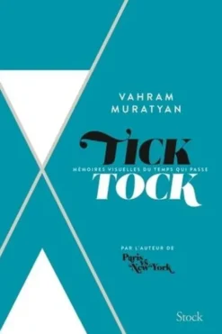 Tick Tock. Mémoires visuelles du temps qui passe, Vahram Muratyan