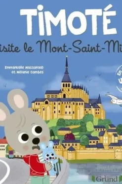Timoté : Timoté visite le Mont-Saint-Michel. Avec 1 jeu à détacher, Emmanuelle Massonaud