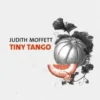 Tiny Tango, Judith Moffett
