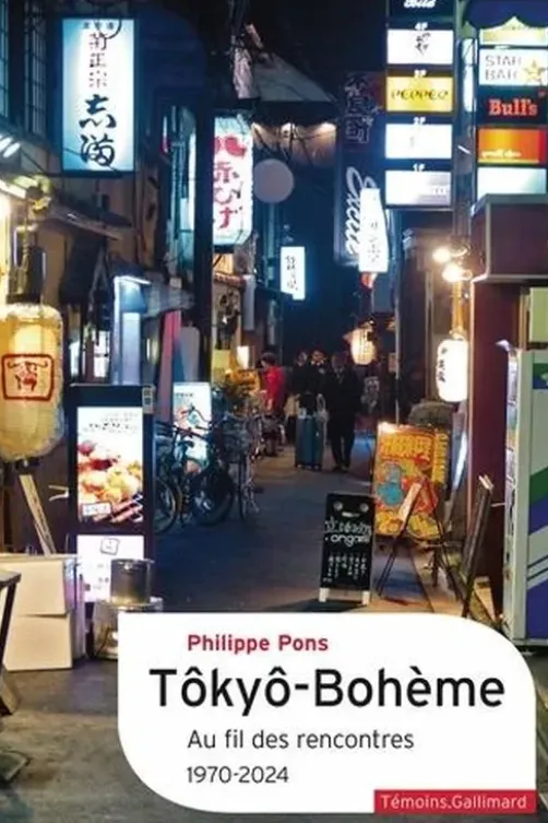 Tôkyô-Bohème. Au fil des rencontres, 1970-2024, Philippe Pons
