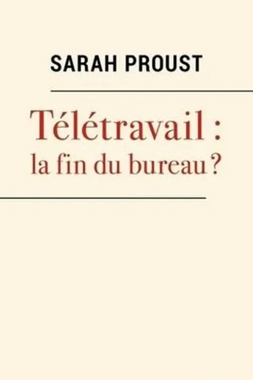 Télétravail : la fin du bureau ?, Sarah Proust