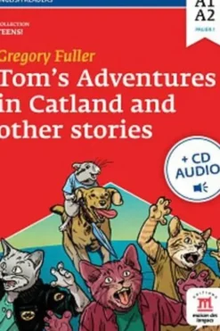 Tom's adventures in catland and other stories. Niveau A1-A2, Edition en anglais, avec 1 CD audio MP3, Gregory Fuller