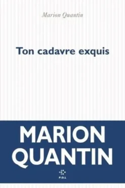 Ton cadavre exquis, Marion Quantin