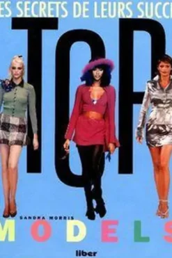 TOP MODELS. Les secrets de leurs succès, Sandra Morris