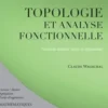 Topologie et analyse fonctionnelle. Edition revue et augmentée, Claude Wagschal